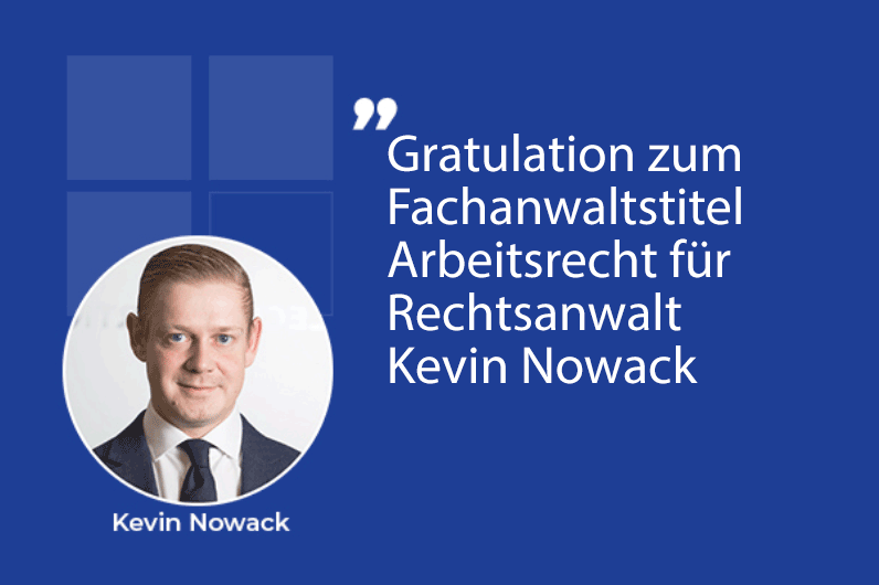 Gratulation zum Fachanwaltstitel Arbeitsrecht für Rechtsanwalt Kevin Nowack